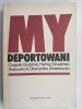 MY DEPORTOWANI. WSPOMNIENIA POLAKÓW - Bogdan Klukowski